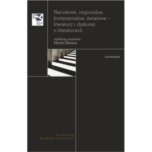 Narodowe, regionalne, kontynentalne, światowe - literatury i dyskursy o literaturach [E-Book] [pdf]