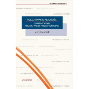 Poszukiwanie realności. Światopogląd polskiej prozy modernistycznej [E-Book] [pdf]