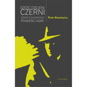 Sześć odcieni czerni Szkice o klasykach powieści noir [E-Book] [mobi]