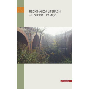 Regionalizm literacki - historia i pamięć [E-Book] [epub]