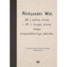 Aleksander Wat. JA z jednej strony i JA z drugiej strony mego mopsożelaznego piecyka [E-Book] [pdf]