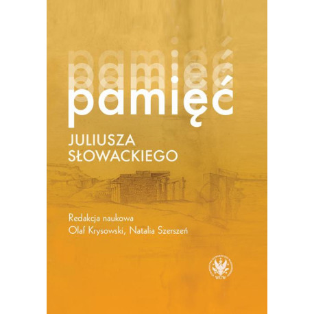 Pamięć Juliusza Słowackiego [E-Book] [pdf]