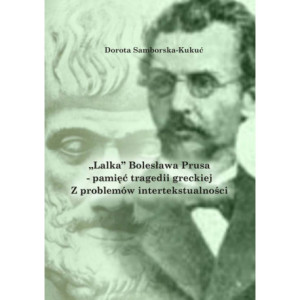 „Lalka” Bolesława Prusa – pamięć tragedii greckiej. Z problemów intertekstualności [E-Book] [pdf]