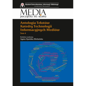 Antologia tekstów Katedry Technologii Informacyjnych Mediów. Tom 4 [E-Book] [pdf]