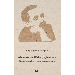 Aleksander Wat – (re)lektury [E-Book] [pdf]