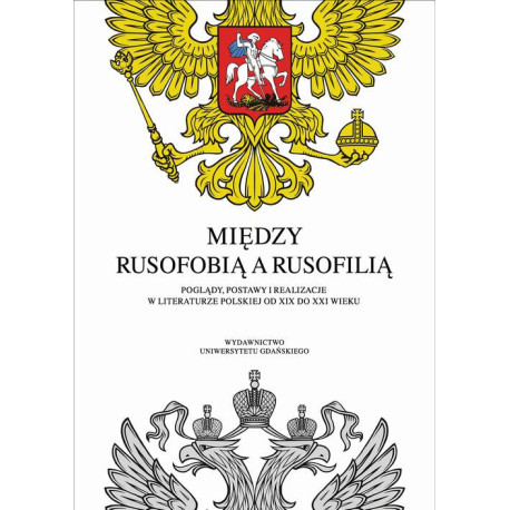 Między rusofobią a rusofilią [E-Book] [pdf]