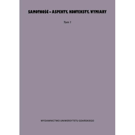 Samotność - aspekty, konteksty, wymiary [E-Book] [pdf]