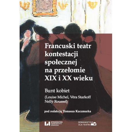 Francuski teatr kontestacji społecznej na przełomie XIX i XX wieku [E-Book] [pdf]