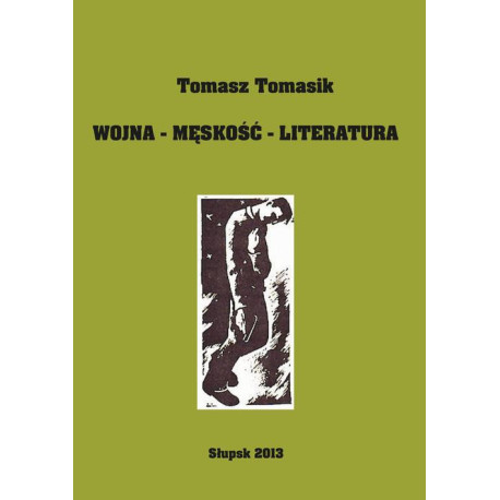 Wojna - męskość - literatura [E-Book] [pdf]