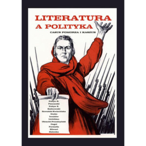 Literatura a polityka. Casus Pomorza i Kaszub [E-Book] [pdf]