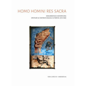 Homo homini res sacra Dokumentacja historyczna spotkań w Centrum Dialogu w Paryżu (1973-1989), t. 3 Lipiec 1977 – wrzesień 1978 [E-Book] [pdf]