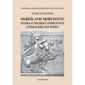 Określanie horyzontu. Studia o polskiej aforystyce literackiej XIX wieku [E-Book] [pdf]