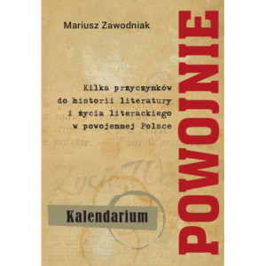 Powojnie. Kilka przyczynków do historii literatury i życia literackiego w powojennej Polsce. Kalendarium [E-Book] [pdf]