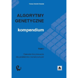Algorytmy genetyczne. Kompendium, t. 1 [E-Book] [pdf]