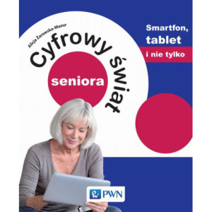 Cyfrowy świat seniora. Smartfon, tablet i nie tylko [E-Book] [mobi]