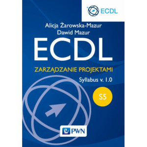 ECDL. Zarządzanie projektami. Moduł S5. Syllabus v. 1.0 [E-Book] [pdf]