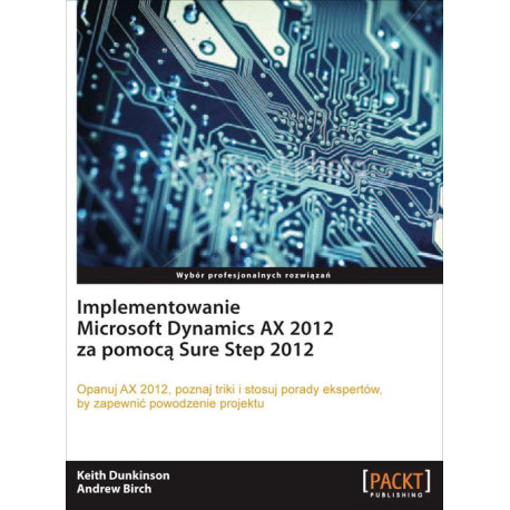 Implementowanie Microsoft Dynamics AX 2012 za pomocą Sure Step 2012 [E-Book] [pdf]