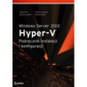 Windows Server 2012 Hyper-V Podręcznik instalacji i konfiguracji [E-Book] [pdf]