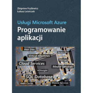 Usługi Microsoft Azure Programowanie aplikacji [E-Book] [pdf]