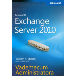Microsoft Exchange Server 2010 Vademecum Administratora [E-Book] [pdf]