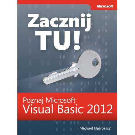 Zacznij Tu Poznaj Microsoft Visual Basic 2012 [E-Book] [pdf]
