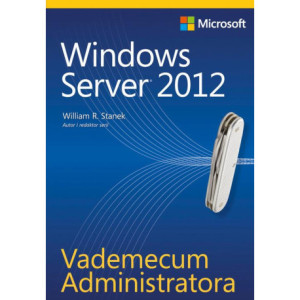 Vademecum Administratora Windows Server 2012 [E-Book] [pdf]