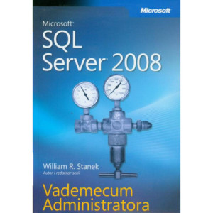 Microsoft SQL Server 2008 Vademecum Administratora [E-Book] [pdf]