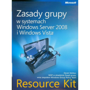 Zasady grupy w systemach Windows Server 2008 i Windows Vista Resource Kit [E-Book] [pdf]