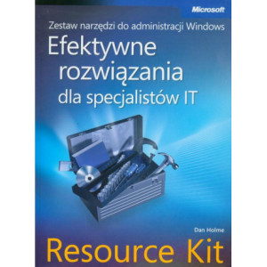 Zestaw narzędzi do administracji Windows efektywne rozwiązania dla specjalistów IT Resource Kit [E-Book] [pdf]