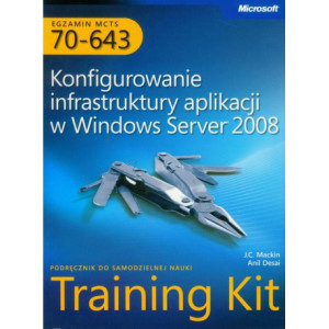 Egzamin MCTS 70-643 Konfigurowanie infrastruktury aplikacji w Windows Server 2008 [E-Book] [pdf]