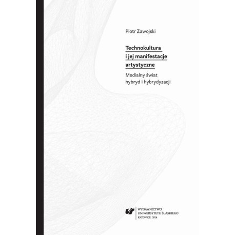 Technokultura i jej manifestacje artystyczne [E-Book] [pdf]