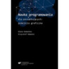 Nauka programowania dla początkujących podejście graficzne [E-Book] [pdf]