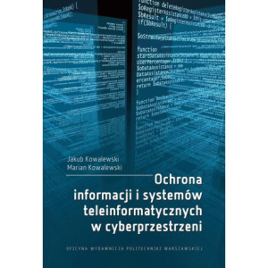 Ochrona informacji i systemów teleinformatycznych w cyberprzestrzeni [E-Book] [pdf]