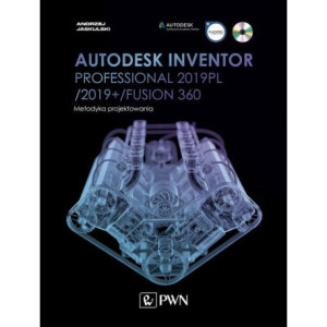 Autodesk Inventor Professional 2019PL / 2019+ / Fusion 360. Metodyka projektowania [E-Book] [pdf]