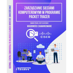 Zarządzanie sieciami komputerowymi w programie Packet Tracer [E-Book] [pdf]