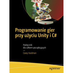 Programowanie gier przy użyciu Unity i C [E-Book] [pdf]