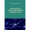 Informatyczny model współdziałania obszarów mózgu [E-Book] [pdf]