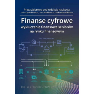 Finanse cyfrowe wykluczenie finansowe seniorów na rynku finansowym [E-Book] [pdf]