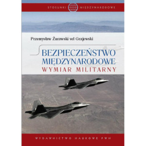 Bezpieczeństwo międzynarodowe. Wymiar militarny [E-Book] [pdf]