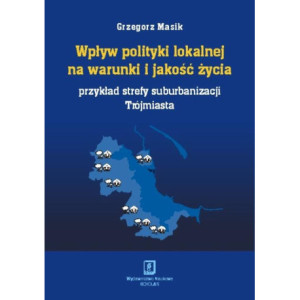 Wpływ polityki lokalnej na warunki i jakość życia [E-Book] [pdf]