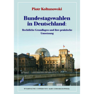 Bundestagswahlen in Deutschland Rechtliche Grundlagen und ihre praktische Umsetzung [E-Book] [pdf]