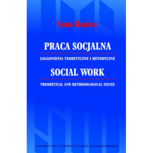 Praca socjalna. Zagadnienia teoretyczne i metodyczne [E-Book] [pdf]