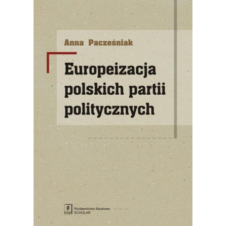 Europeizacja polskich partii politycznych [E-Book] [pdf]