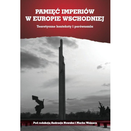 Pamięć imperiów w Europie Wschodniej. Teoretyczne konteksty i porównania [E-Book] [pdf]