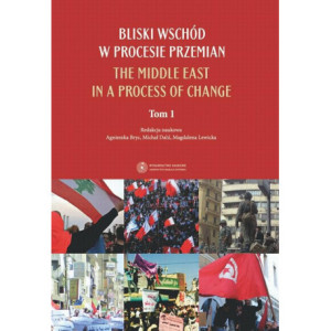 Bliski Wschód w procesie przemian. The Middle East in a process of change. 1 [E-Book] [pdf]