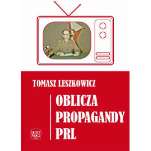 Oblicza propagandy PRL [E-Book] [pdf]