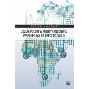 Udział Polski w międzynarodowej współpracy na rzecz rozwoju [E-Book] [pdf]