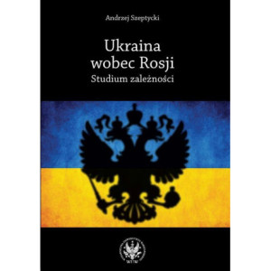 Ukraina wobec Rosji [E-Book] [pdf]