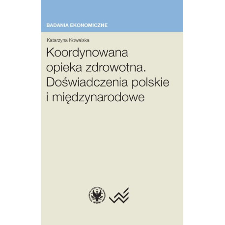 Koordynowana opieka zdrowotna [E-Book] [pdf]