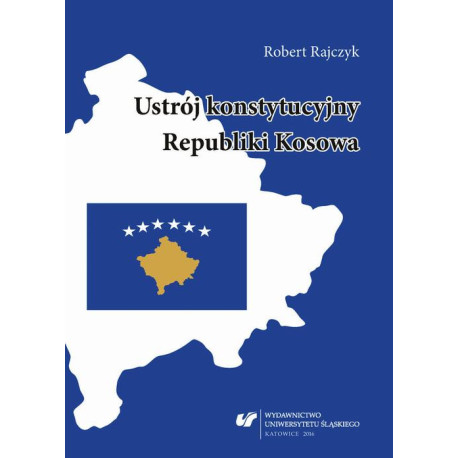 Ustrój konstytucyjny Republiki Kosowa [E-Book] [pdf]